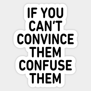 If you can't convince them Sticker